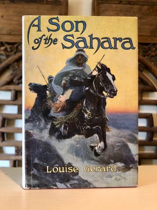 Item #5611 A Son of the Sahara. Louise GERARD