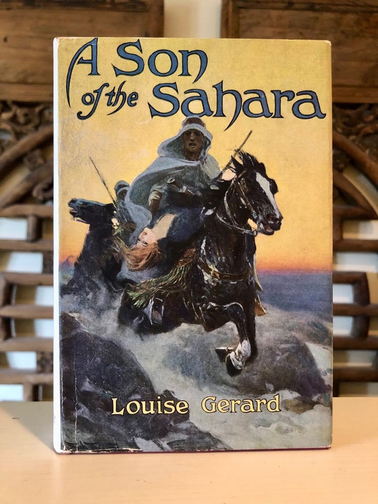 Item #5611 A Son of the Sahara. Louise GERARD.