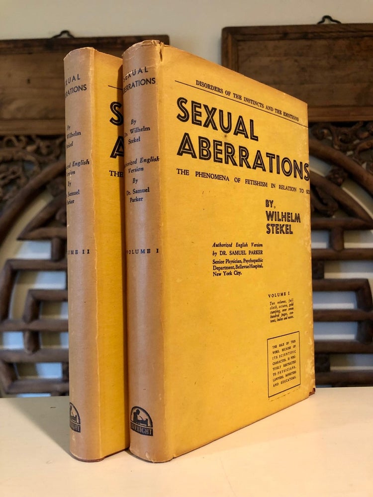 Item #5624 Sexual Aberrations The Phenomena of Fetish in Relation to Sex. Complete Set in Two Vols. w/Dust Jackets. Wilhelm STEKEL.