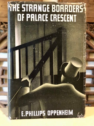 Item #5644 The Strange Boarders of Palace Crescent. E. Phillips OPPENHEIM