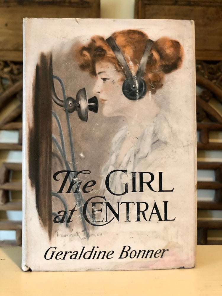 Item #5655 The Girl at Central. Geraldine BONNER.