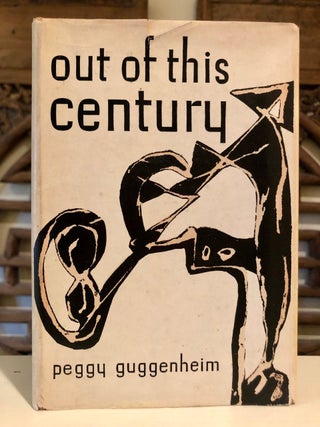 Item #5665 Out of This Century The Informal Memoirs of Peggy Guggenheim. Peggy GUGGENHEIM