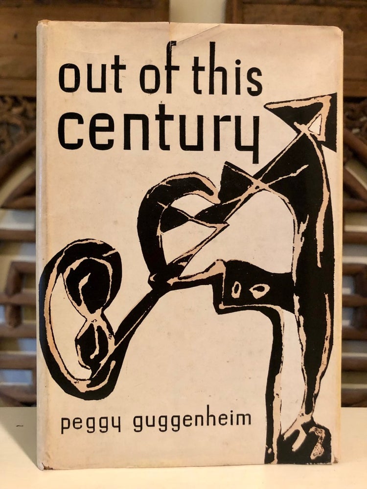 Item #5665 Out of This Century The Informal Memoirs of Peggy Guggenheim. Peggy GUGGENHEIM.