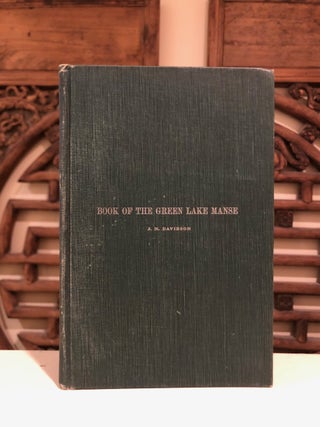 Item #5671 Book of the Green Lake Manse A Sequel to the Rhymed Story of Wisconsin. A. M....