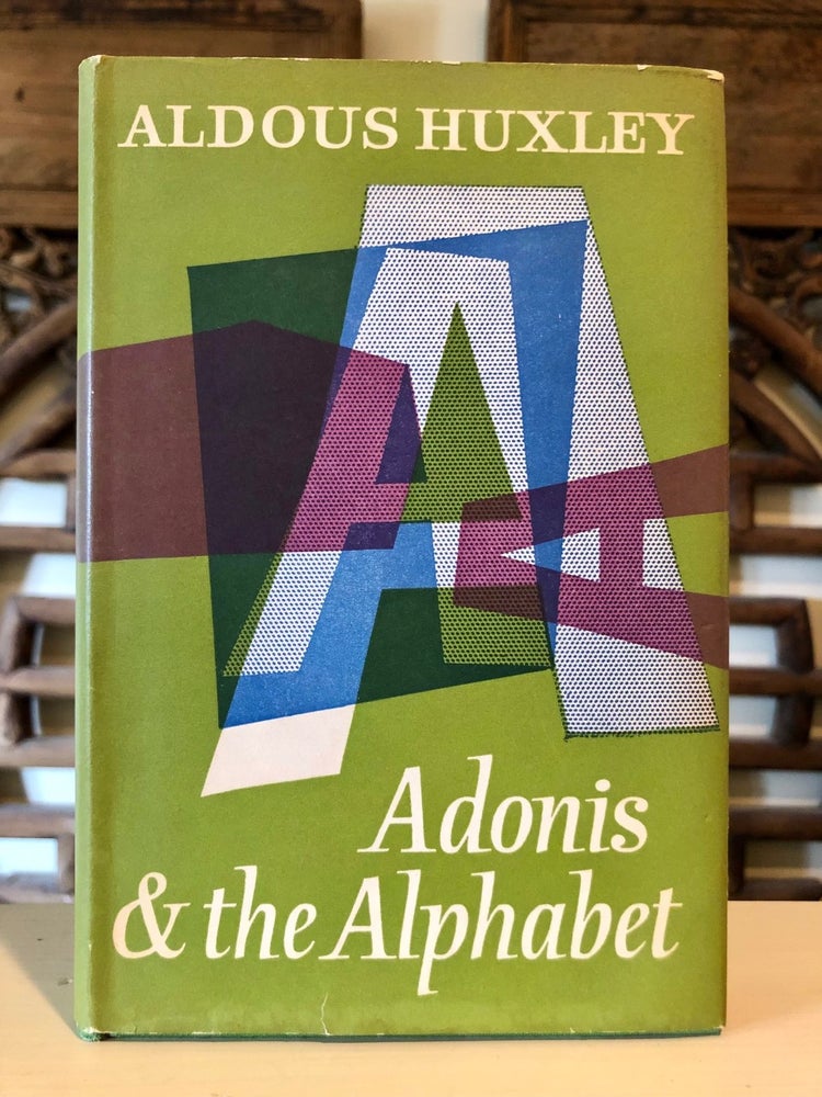 Item #5685 Adonis and the Alphabet. Aldous HUXLEY.