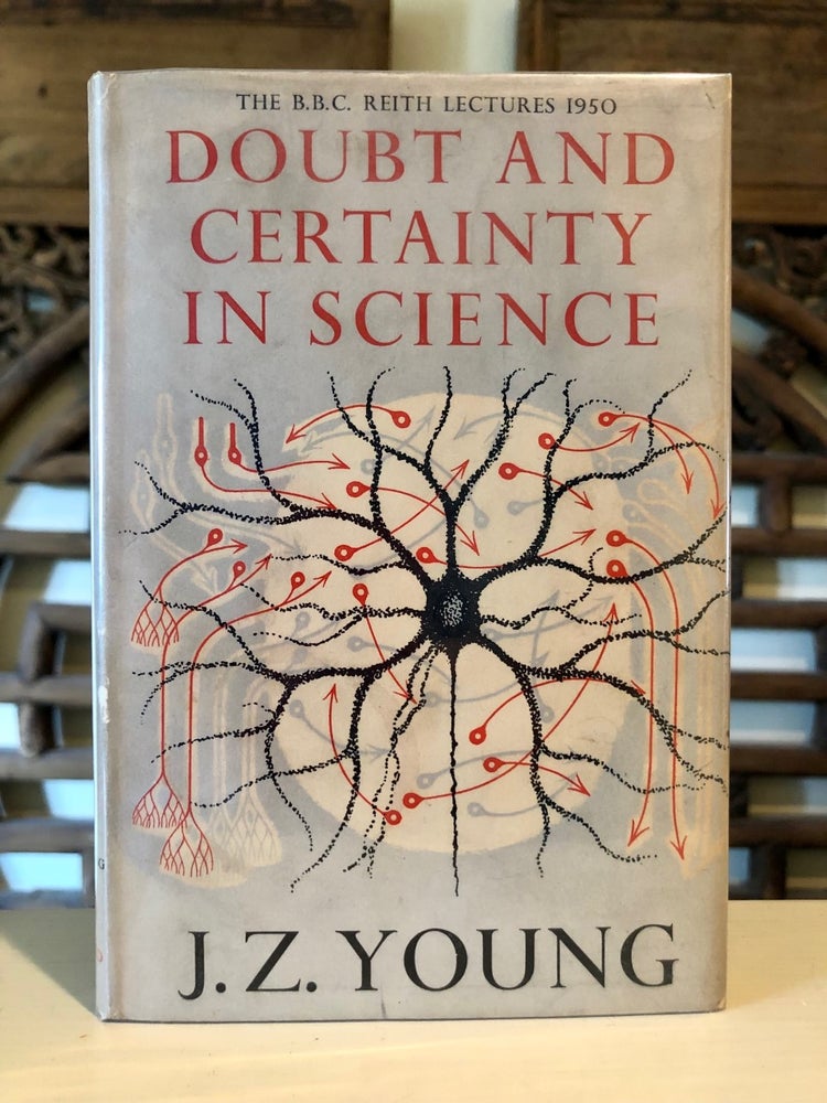 Item #5686 Doubt and Certainty in Science: The BBC Reith Lectures 1950. J. Z. YOUNG, John Zachary.
