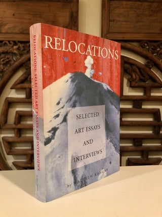 Item #571 Relocations Selected Art Essays and Interviews -- INSCRIBED copy. Matthew KANGAS