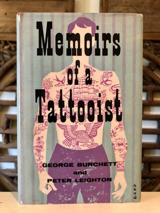 Item #5756 Memoirs of a Tattooist From the Notes, Diaries and Letters of the Late "King of...
