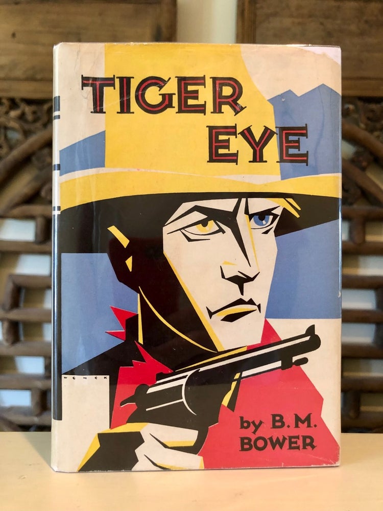 Item #5762 Tiger Eye. B. M. BOWER, Bertha Muzzy Sinclair.