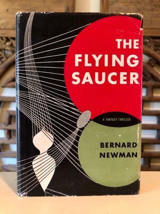 Item #5784 The Flying Saucer. Bernard NEWMAN, pseud. of Don Betteridge