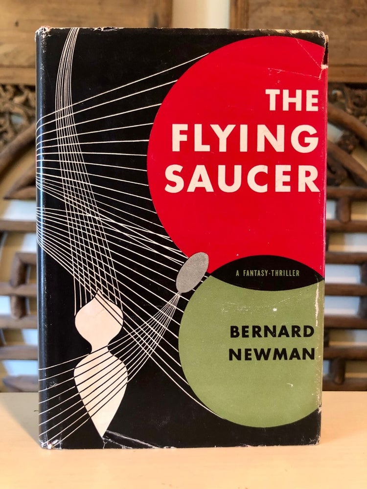 Item #5784 The Flying Saucer. Bernard NEWMAN, pseud. of Don Betteridge.