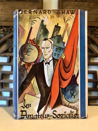 Item #5812 Der Amateursozialist (An Unsocial Socialist). George BERNARD SHAW, Wilhelm Cremer