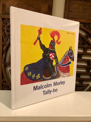 Item #582 Malcolm Morley Tally-Ho. Malcolm MORLEY, Sir Nicholas Serota