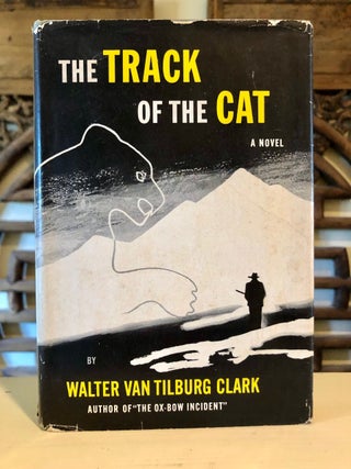 Item #5828 The Track of the Cat a Novel. Walter Van Tilburg CLARK