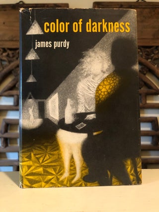 Item #5831 Color of Darkness Eleven stories and a novella. James PURDY