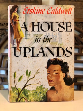 Item #5888 A House in the Uplands. Erskine CALDWELL