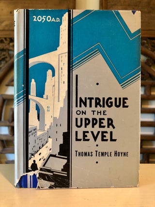 Item #5897 Intrigue on the Upper Level A Story of Crime, Love, Adventure and Revolt in 2050 A. D....
