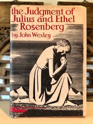 Item #5901 The Judgment of Julius and Ethel Rosenberg. John WEXLEY