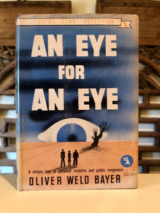 Item #5905 An Eye for an Eye. Oliver Weld BAYER