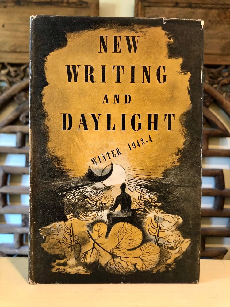 Item #5912 New Writing and Daylight 1943-1944. John LEHMANN, Stephen Spender Edith Sitwell, Jirí Mucha, Denton Welch, contributors.