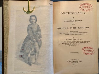 Orthopædia or a Practical Treatise on the Aberrations of the Human Form [Orthopedia; Orthopaedia]