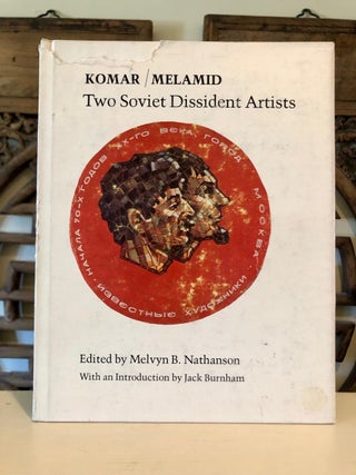 Item #5924 Komar / Melamid: Two Soviet Dissident Artists. Melvyn B. NATHANSON