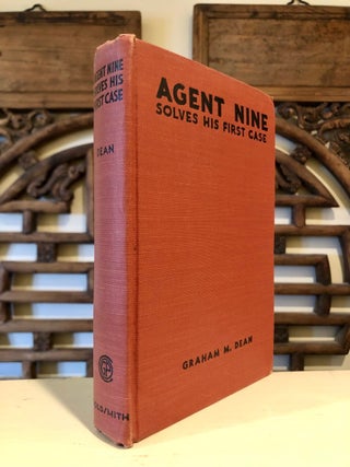 Agent Nine Solves His First Case: A Story of the Daring Exploits of the "G" Men