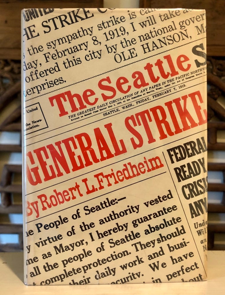Item #5984 The Seattle General Strike. Robert L. FRIEDHEIM.