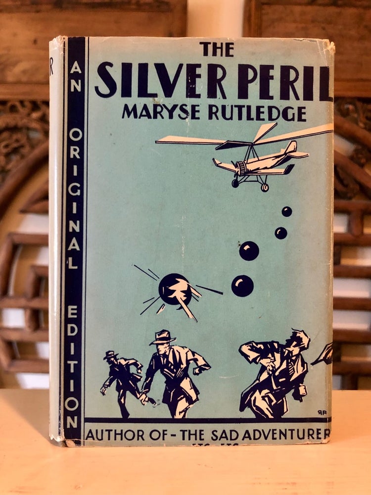 Item #6021 The Silver Peril. Maryse RUTLEDGE, Marice Rutledge Gibson Hale.