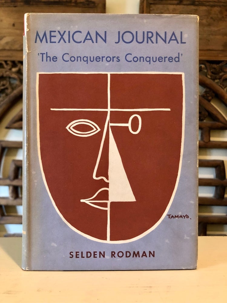 Item #6051 Mexican Journal: The Conquerors Conquered. Selden RODMAN.