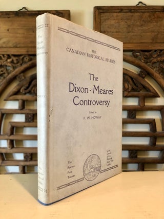The Dixon-Meares Controversy Containing "Remarks on the Voyages of John Meares" by George Dixon, "An Answer to Mr. George Dixon" by John Meares, and "Further Remarks on the Voyages of John Meares" by George Dixon - Edition Limited to 500 Copies
