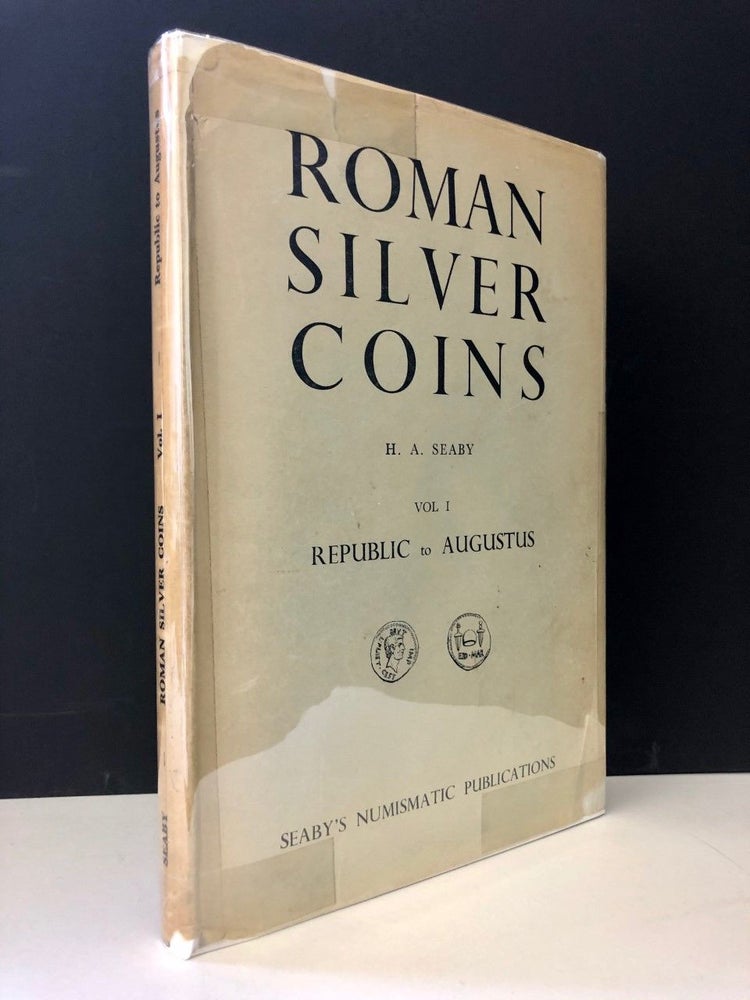 Item #609 Roman Silver Coins Volume I Pt. 1 The Republic to Augustus / Vol. I Pt. 2 Julius Caesar to Augustus [two parts bound in one vol.]; Arranged According to Babelon with Historical Notes. H. A. SEABY.