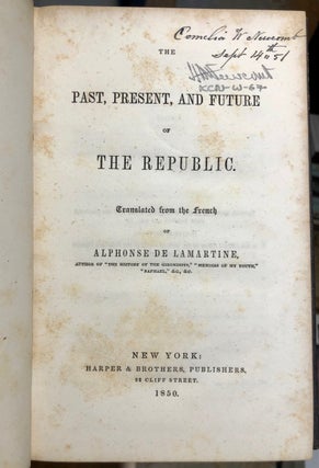 Item #6107 Past, Present, and Future of the Republic. Alphonse DE LAMARTINE