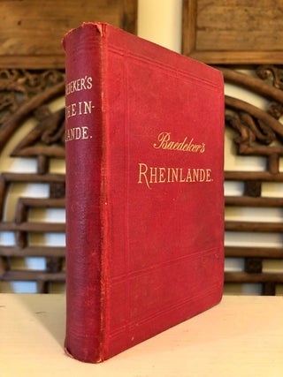 Rheinlande von der Schweizer bis zur Holländischen Grenze: Handbuch für Reisende [The Rhine from Rotterdam to Constance: Handbook for Travellers]