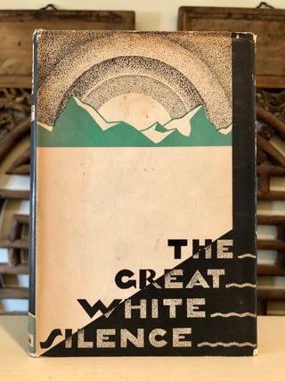Item #6141 The Great White Silence - WITH Dust Jacket and Publisher's Bookmark. Louis-Frederic...