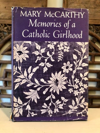 Item #6143 Memories of a Catholic Girlhood. Mary MCCARTHY