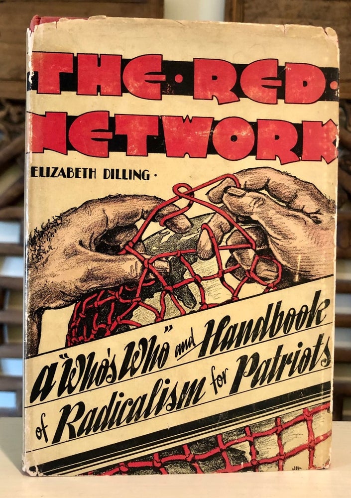 Item #6144 The Red Network A "Who's Who" and Handbook of Radicalism for Patriots. Elizabeth DILLING, Mrs. Albert W. Dilling.