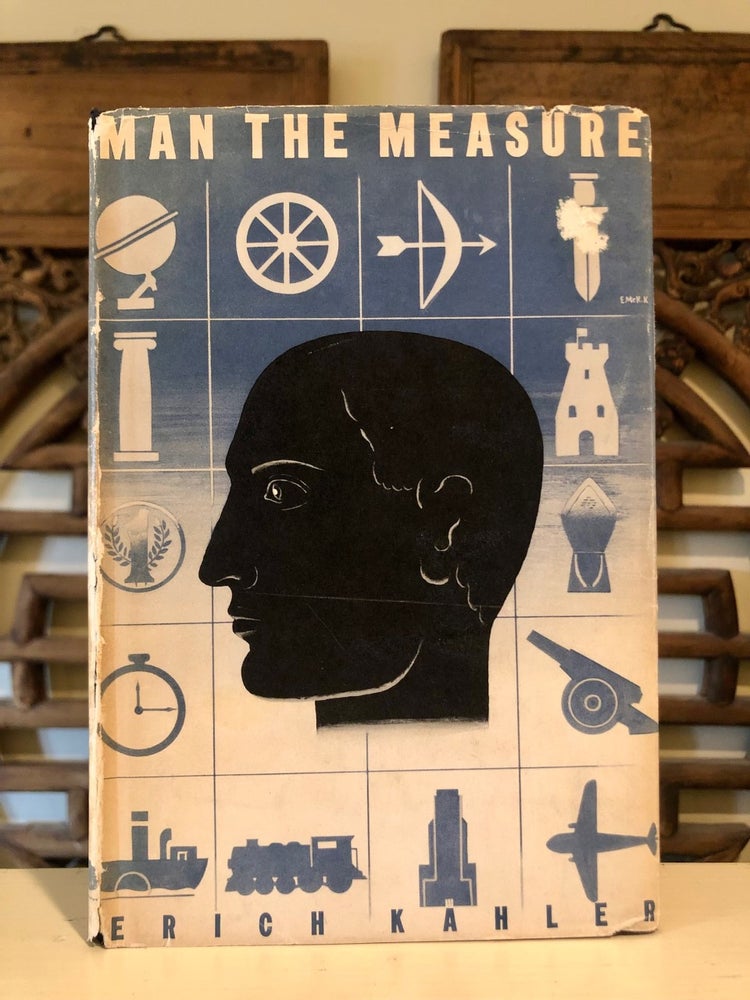 Item #6167 Man the Measure: A New Approach to History. Erich KAHLER.