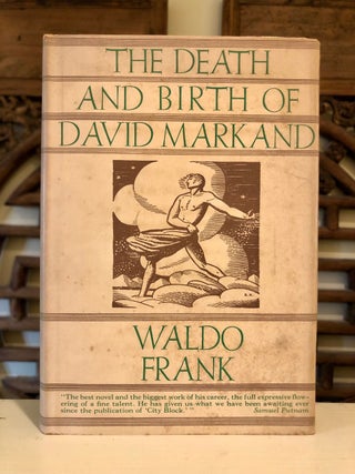 Item #6169 The Death and Birth of David Markand. Waldo FRANK