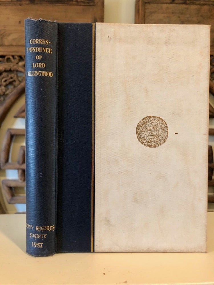 Item #619 The Private Correspondence of Admiral Lord Collingwood; Publications of the Navy Records Society Vol. XCVIII. Admiral Lord COLLINGWOOD, Edward Hughes, Cuthbert.