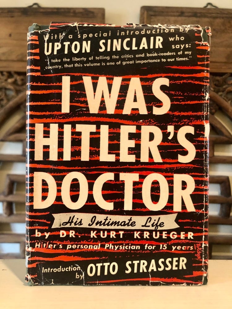 Item #6211 I Was Hitler's Doctor. M. D. KREUGER, Kurt, Otto Strasser Upton Sinclair, M. D. Col. K. Arvid Enlind, foreword, intro., preface.