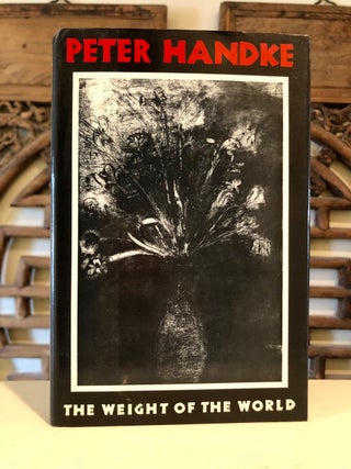 Item #6223 The Weight of the World (Das Gewicht der Welt). Peter HANDKE, Ralph Manheim