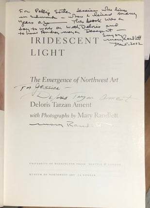 SIGNED by Author, Randlett and Angell: Iridescent Light The Emergence of Northwest Art