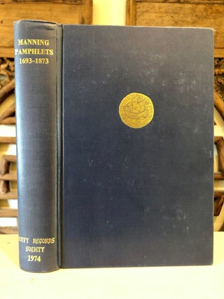 Item #623 The Manning of the Royal Navy Selected Public Pamphlets 1693 - 1873; Publications of...
