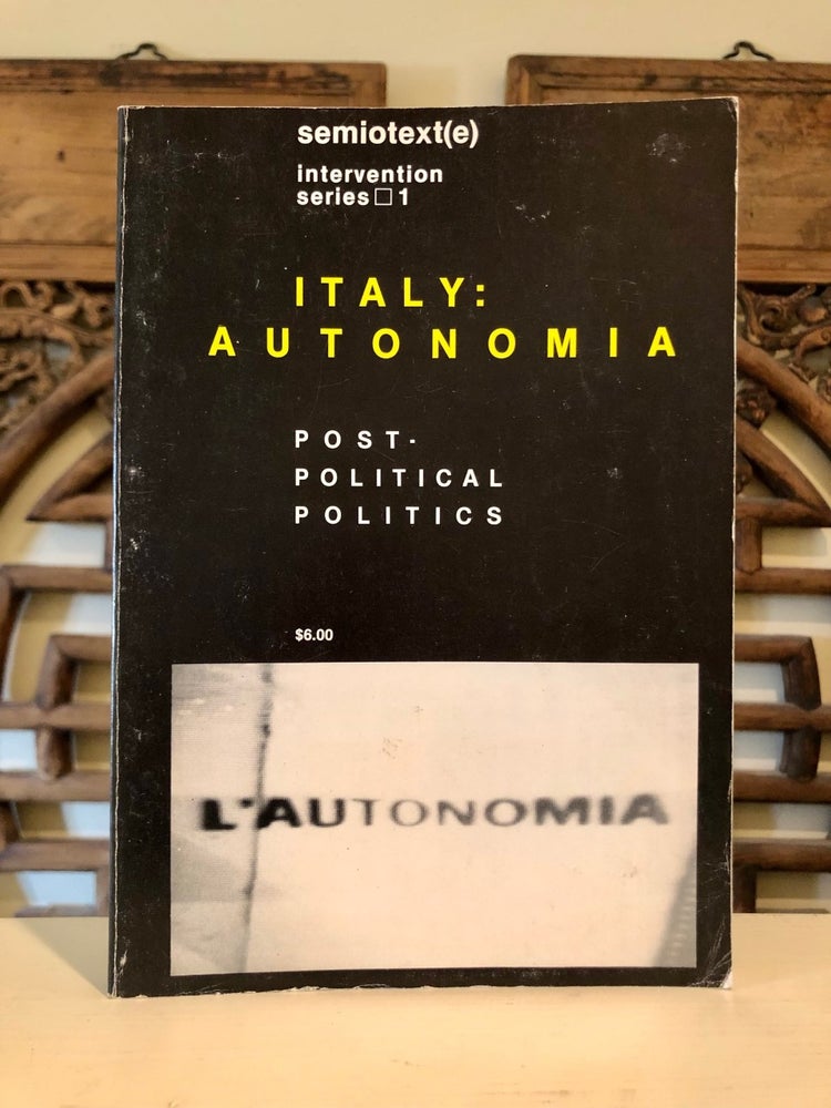 Item #6231 semiotext(e) 9, Vol. III No. 3 1980: Intervention series 1 Italy: Autonomia Post-political Politics. Sylvère LOTRINGER, Christian Marazzi.