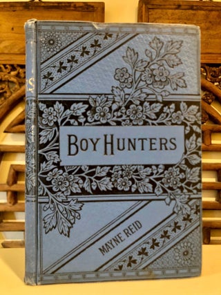 Item #6328 Boy Hunters, or Adventures in Search of a White Buffalo. Mayne REID, Thomas