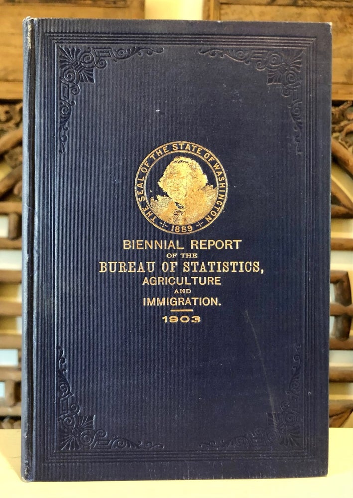 Item #6331 Agricultural, Manufacturing and Commercial Resources and Capabilities of Washington 1903 Biennial Report of the Bureau of Statistics, Agriculture and Immigration. Sam H. NICHOLS, A. W. Frater.