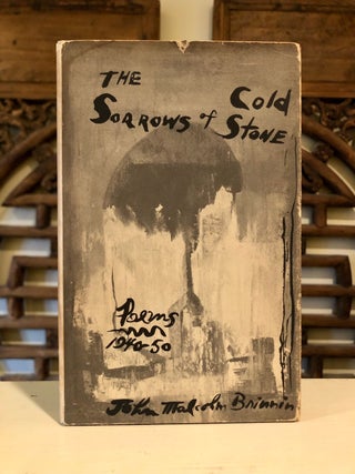 Item #6335 The Sorrows of Cold Stone: Poems 1940-1950. John Malcom BRINNIN