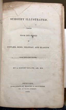 Item #6349 Surgery Illustrated Compiled from the Works of Cutler, Hind, Velpeau, and Blasius...