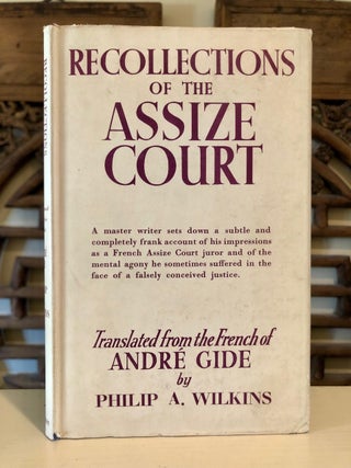 Item #6357 Recollections of the Assize Court. Andre GIDE, Philip A. Wilkins, trans